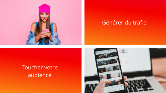 Générer du trafic et toucher votre audience avec Instagram