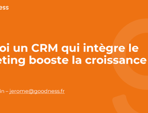 Wébinaire Goodness : « En quoi un CRM qui intègre le Marketing booste la croissance ? »