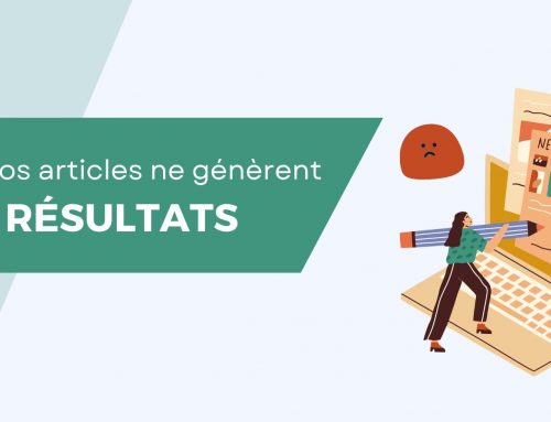 Pourquoi vos articles de blog ne génèrent pas de résultats