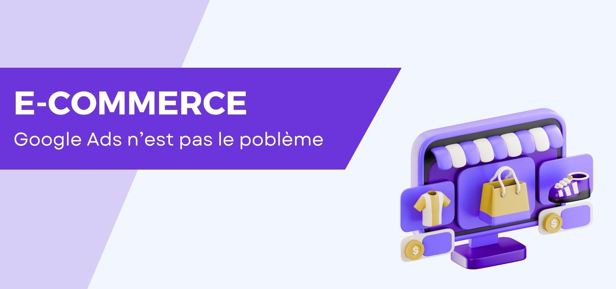 E-commerce Google Ads n'est pas le problème