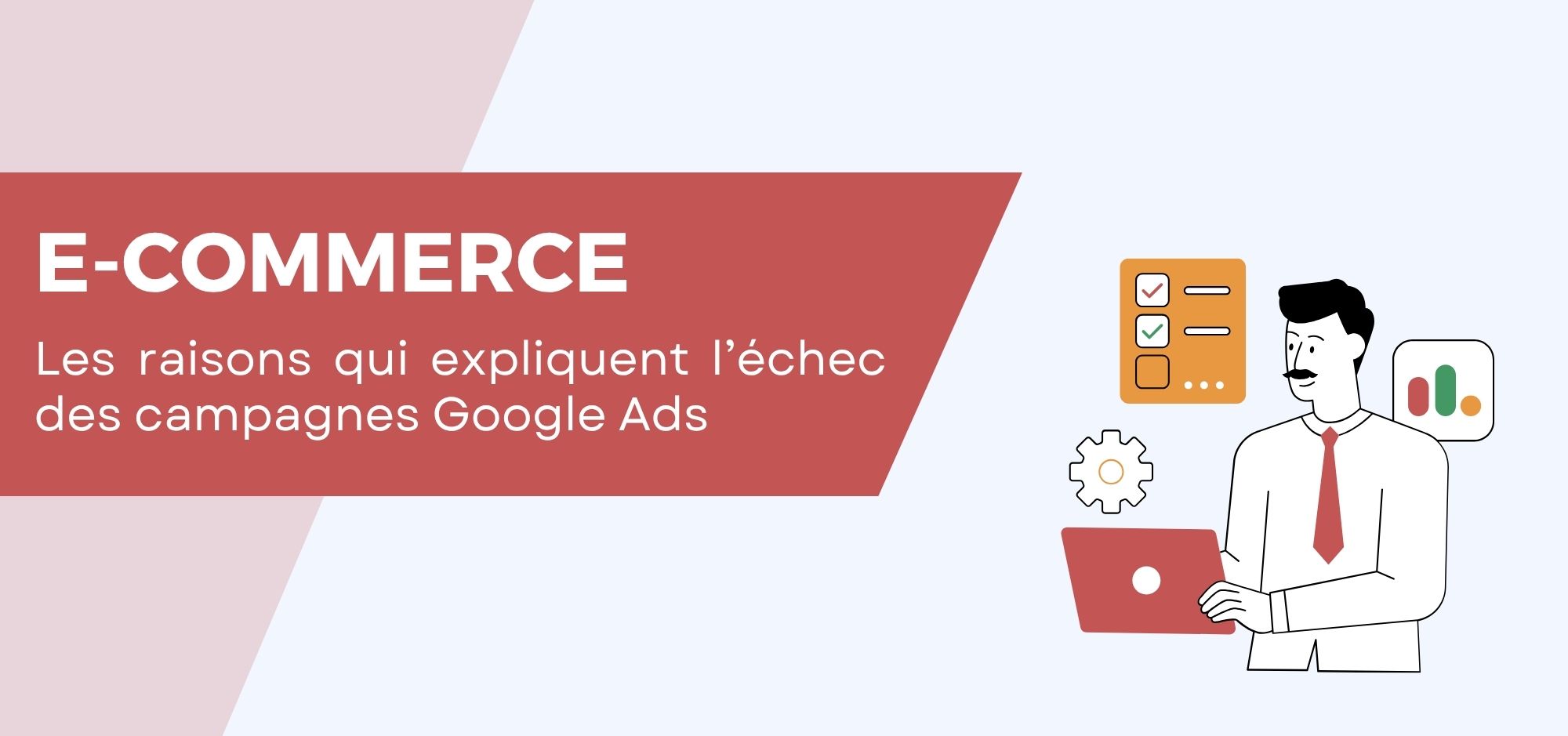 E-commerce - les raisons qui explique l'échec des campagnes google ads