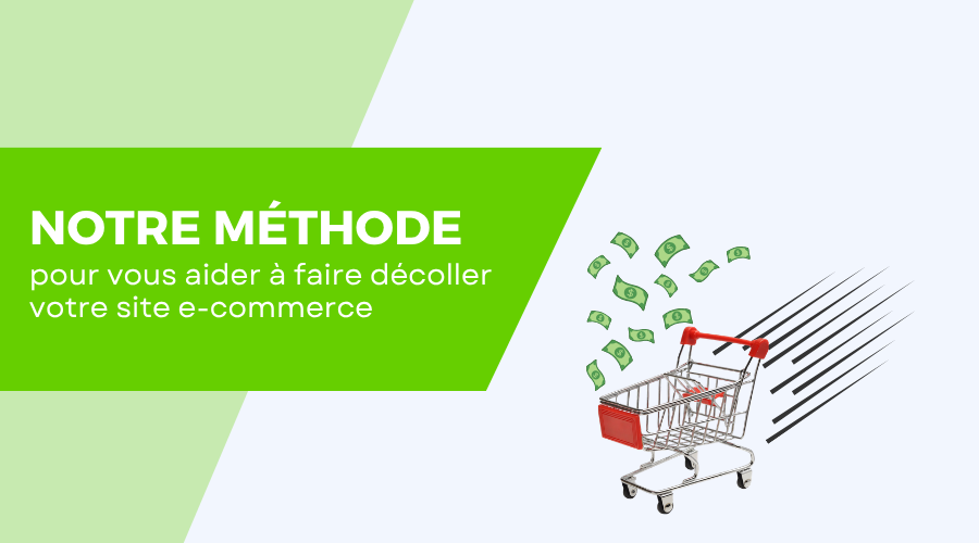 Notre méthode pour vous aider à faire décoller votre site e-commerce